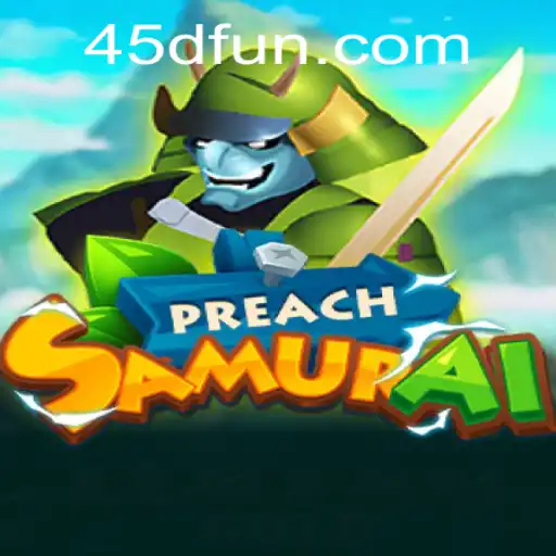 PreachSamurai: A Fascinante Jornada de Estratégia e Aventura no Universo de 45D.com